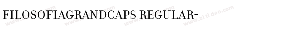 FilosofiaGrandCaps Regular字体转换